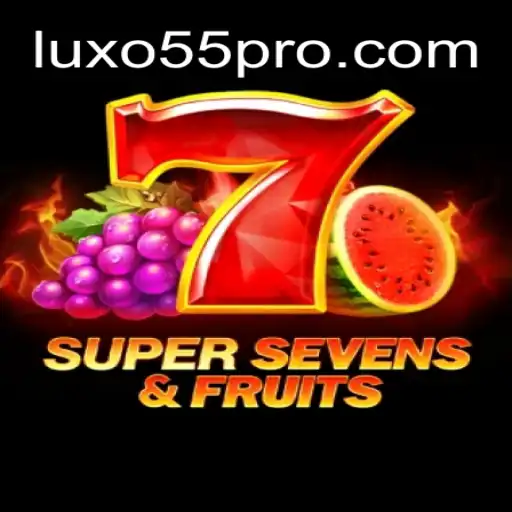 Descubra o Excitante Mundo de 7SuperSevensFruits com LUXO55